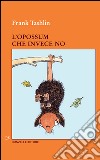 L’opossum che invece no. E-book. Formato PDF ebook