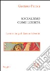 Socialismo come libertà. La storia lunga di Gaetano Salvemini. E-book. Formato PDF ebook di Gaetano Pecora