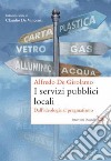 I servizi pubblici locali. Dall'ideologia al pragmatismo. E-book. Formato PDF ebook