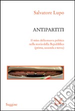 Antipartiti. E-book. Formato PDF ebook