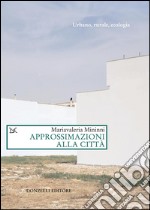 Approssimazioni alla città. E-book. Formato PDF ebook