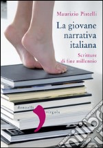 La giovane narrativa italiana. Scritture di fine millennio. E-book. Formato PDF ebook