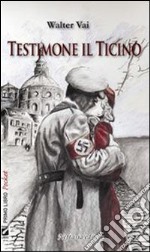 Testimone il Ticino. E-book. Formato EPUB