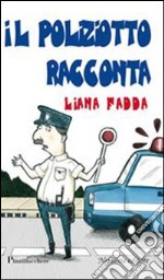 Il poliziotto racconta. E-book. Formato PDF ebook