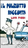 Il poliziotto racconta. E-book. Formato PDF ebook