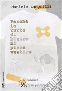 Perché io tutto di bianco mi piace vestire. E-book. Formato EPUB ebook