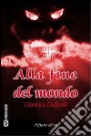 Alla fine del mondo. E-book. Formato Mobipocket ebook