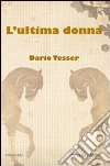 L' ultima donna. E-book. Formato EPUB ebook