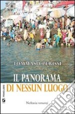 Il panorama di nessun luogo. E-book. Formato EPUB ebook