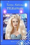 Teleamore. E-book. Formato EPUB ebook di Tanya Alehina