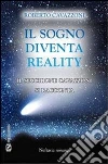 Il sogno diventa reality. Il secchione Cavazzoni si racconta. E-book. Formato EPUB ebook di Roberto Cavazzoni