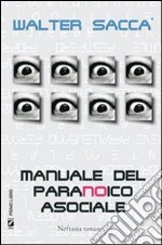 Manuale del paranoico asociale. E-book. Formato Mobipocket