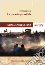 La pace impossibile: Israele/Palestina dal 1989. E-book. Formato EPUB