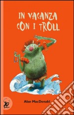 In vacanza con i troll. E-book. Formato EPUB ebook