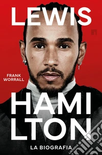 Lewis Hamilton. La biografia. E-book. Formato EPUB ebook