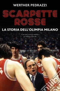 Scarpette rosse. La storia dell'Olimpia Milano. E-book. Formato EPUB ebook