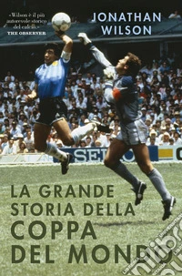 La grande storia della Coppa del Mondo. E-book. Formato EPUB ebook
