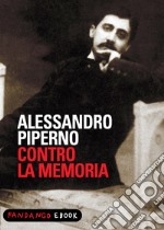 Contro la memoria. E-book. Formato EPUB ebook