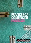 Famiglie. E-book. Formato EPUB ebook di Francesca Comencini
