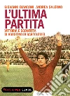 L'ultima partita - vittoria e sconfitta di Agostino Di Bartolomei. E-book. Formato EPUB ebook di Andrea Salerno