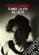 Rubare la vita agli altri. E-book. Formato EPUB ebook