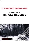 Il prodigo sognatore. E-book. Formato EPUB ebook di Harold Brodkey