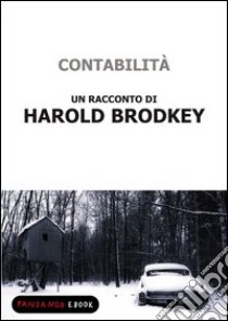 contabilità. E-book. Formato EPUB ebook di Harold Brodkey