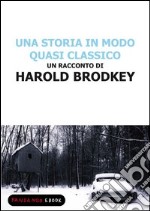 Una storia in modo quasi classico. E-book. Formato EPUB ebook