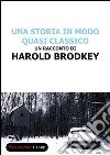 Una storia in modo quasi classico. E-book. Formato EPUB ebook