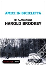 Amici in bicicletta. E-book. Formato EPUB ebook