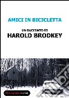 Amici in bicicletta. E-book. Formato EPUB ebook