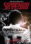 Compagni di stadio. Sócrates e la Democrazia Corinthiana. E-book. Formato EPUB ebook