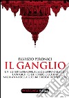 Il ganglio. Un supertestimone, il sequestro Orlandi e un gruppo di potere occulto negli anni della guerra fredda in Vaticano. E-book. Formato EPUB ebook