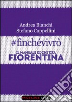 #finchévivrò. Il manuale di chi tifa Fiorentina. E-book. Formato EPUB ebook