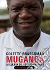 Muganga. La guerra del dottor Mukwege. E-book. Formato EPUB ebook di Colette Braeckman