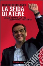 La sfida di Atene. Alexis Tsipras contro l'Europa dell'austerità. E-book. Formato EPUB ebook