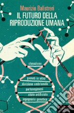 Il futuro della riproduzione umana. E-book. Formato EPUB ebook