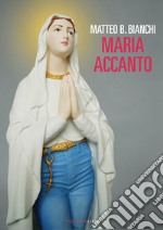 Maria accanto. E-book. Formato EPUB ebook