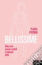 Bellissime: Baby miss, giovani modelli e aspiranti lolite. E-book. Formato EPUB ebook