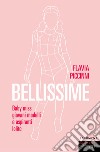 Bellissime: Baby miss, giovani modelli e aspiranti lolite. E-book. Formato EPUB ebook di Flavia Piccinni
