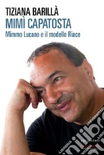 Mimì Capatosta: Mimmo Lucano e il modello Riace. E-book. Formato EPUB