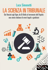 La scienza in tribunale. E-book. Formato EPUB ebook