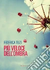 Più veloce dell'ombra. E-book. Formato EPUB ebook di FEDERICA TUZI