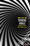 Terrore Anale: Appunti sui primi giorni della rivoluzione sessuale. E-book. Formato EPUB ebook