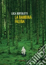 LA BAMBINA FALENA. E-book. Formato EPUB