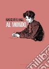 AL MONDO. E-book. Formato EPUB ebook di Radclyffe Hall