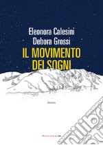 IL MOVIMENTO DEI SOGNI. E-book. Formato EPUB ebook