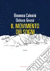 IL MOVIMENTO DEI SOGNI. E-book. Formato EPUB ebook di ELEONORA CALESINI