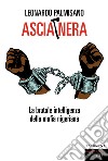 ASCIA NERA: LA BRUTALE INTELLIGENZA DELLA MAFIA NIGERIANA. E-book. Formato EPUB ebook di Leonardo Palmisano