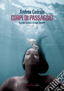 CORPI DI PASSAGGIO. E-book. Formato EPUB ebook di Andrea Cedrola